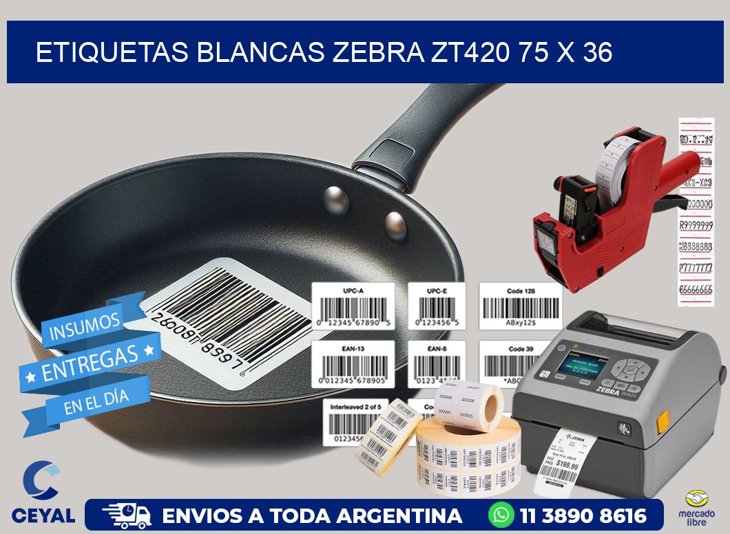 ETIQUETAS BLANCAS ZEBRA ZT420 75 x 36