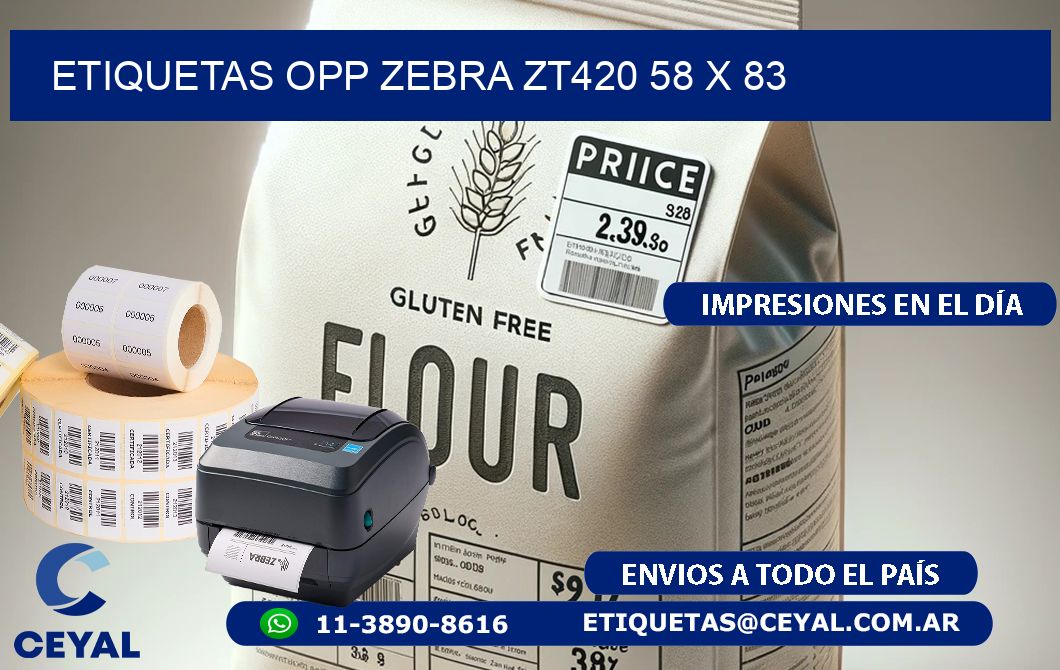 ETIQUETAS OPP ZEBRA ZT420 58 x 83