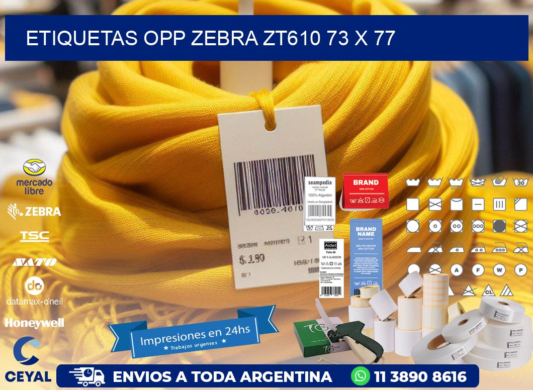 ETIQUETAS OPP ZEBRA ZT610 73 x 77