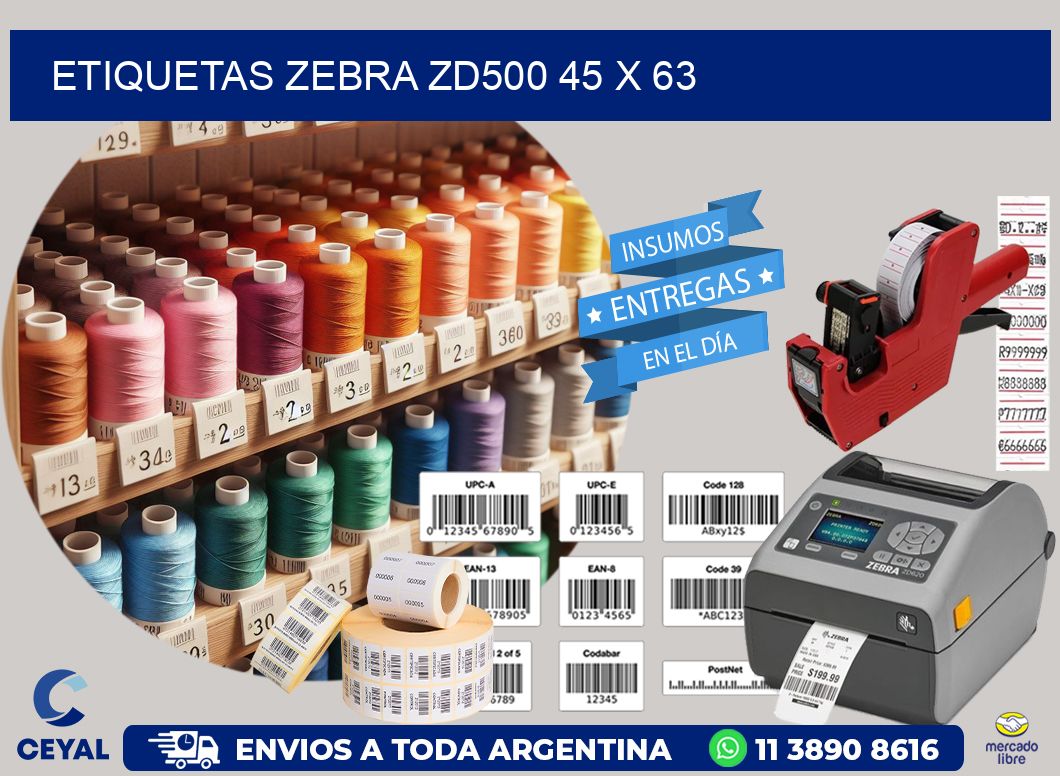 ETIQUETAS Zebra ZD500 45 x 63