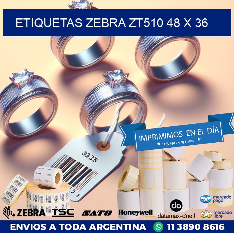 ETIQUETAS Zebra ZT510 48 x 36