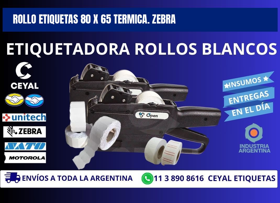 Rollo etiquetas 80 x 65 termica. zebra