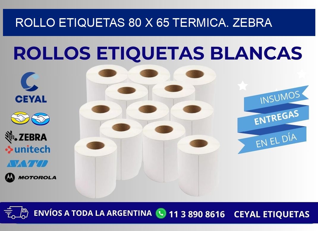 Rollo etiquetas 80 x 65 termica. zebra