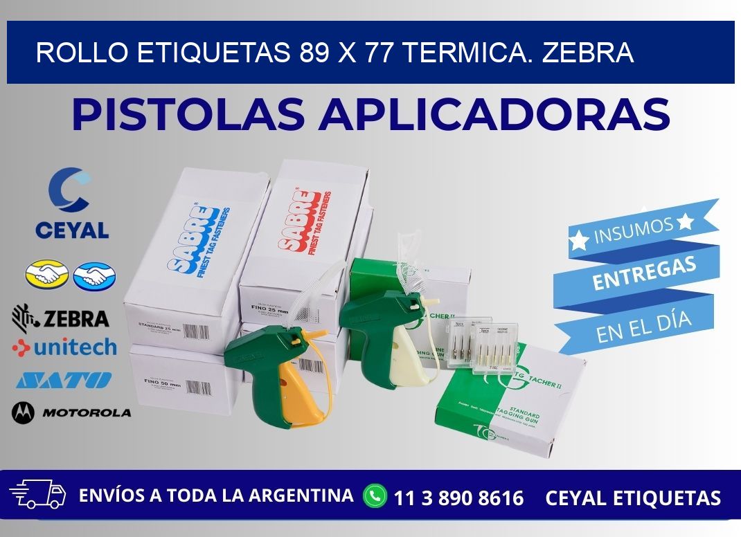 Rollo etiquetas 89 x 77 termica. zebra