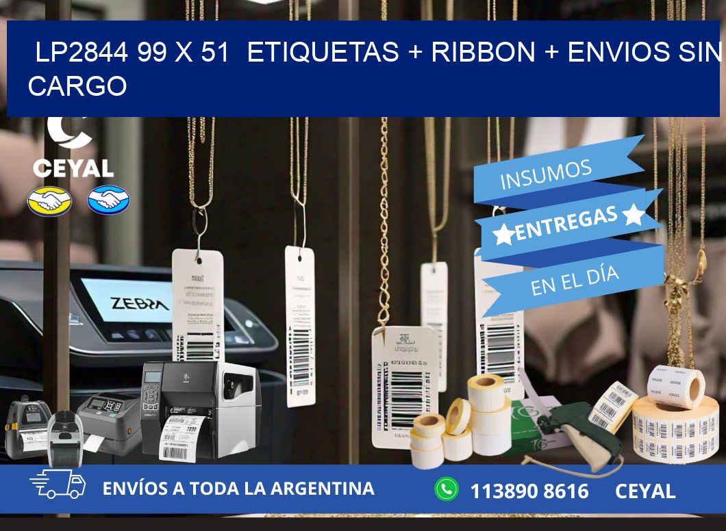 LP2844 99 x 51  etiquetas + ribbon + envios sin cargo