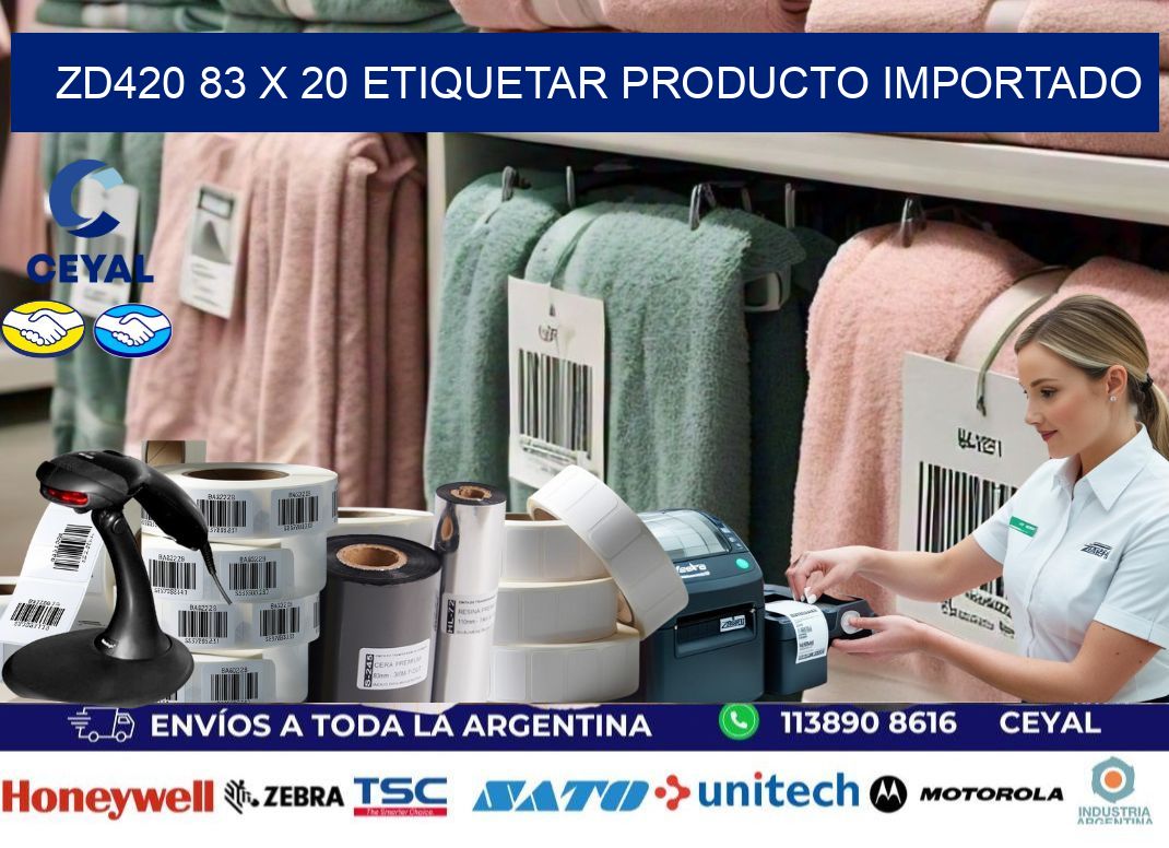 ZD420 83 x 20 ETIQUETAR PRODUCTO IMPORTADO