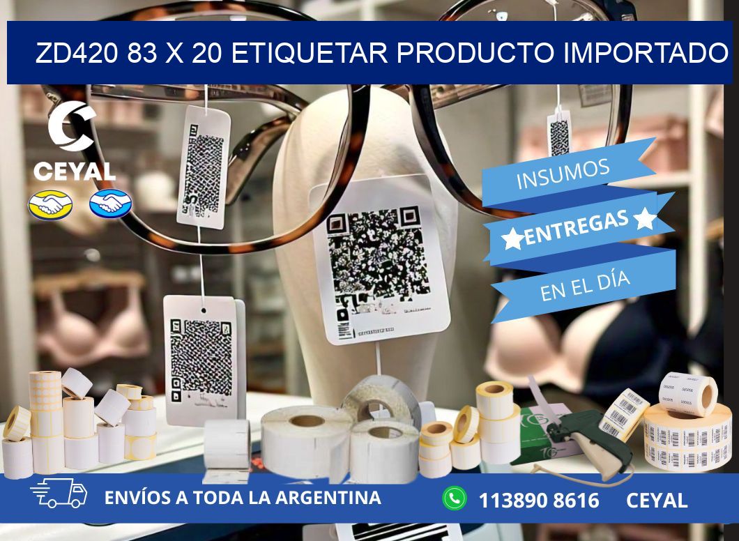 ZD420 83 x 20 ETIQUETAR PRODUCTO IMPORTADO