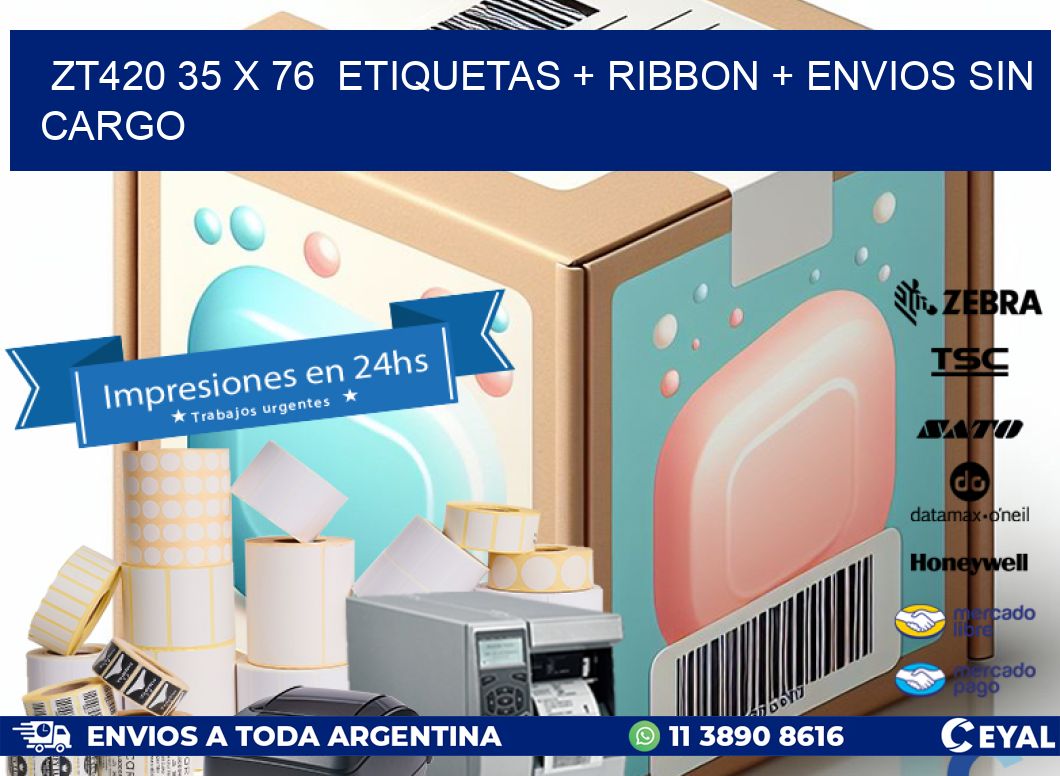 ZT420 35 x 76  etiquetas + ribbon + envios sin cargo