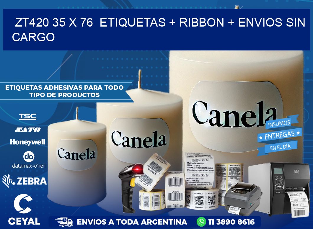 ZT420 35 x 76  etiquetas + ribbon + envios sin cargo