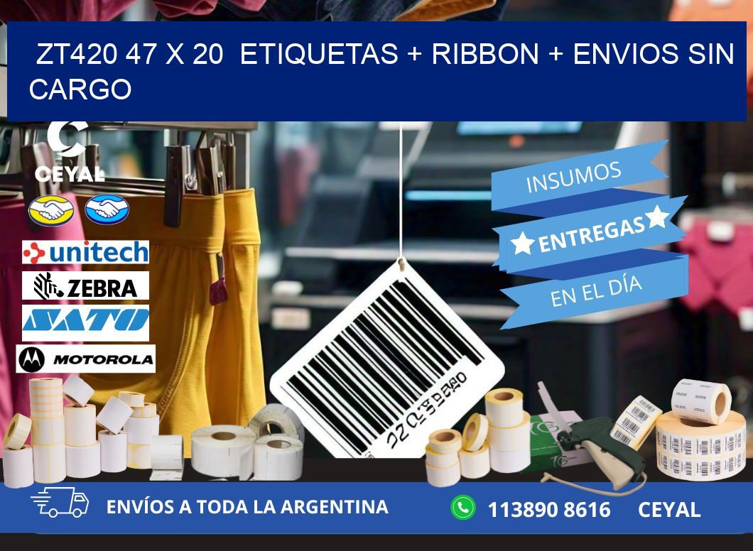 ZT420 47 x 20  etiquetas + ribbon + envios sin cargo