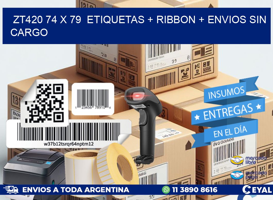 ZT420 74 x 79 etiquetas + ribbon + envios sin cargo