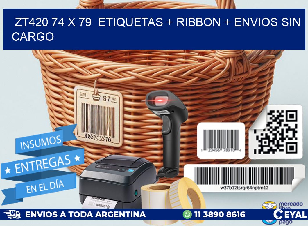 ZT420 74 x 79 etiquetas + ribbon + envios sin cargo