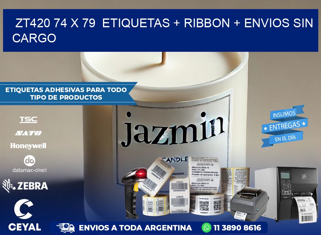 ZT420 74 x 79  etiquetas + ribbon + envios sin cargo