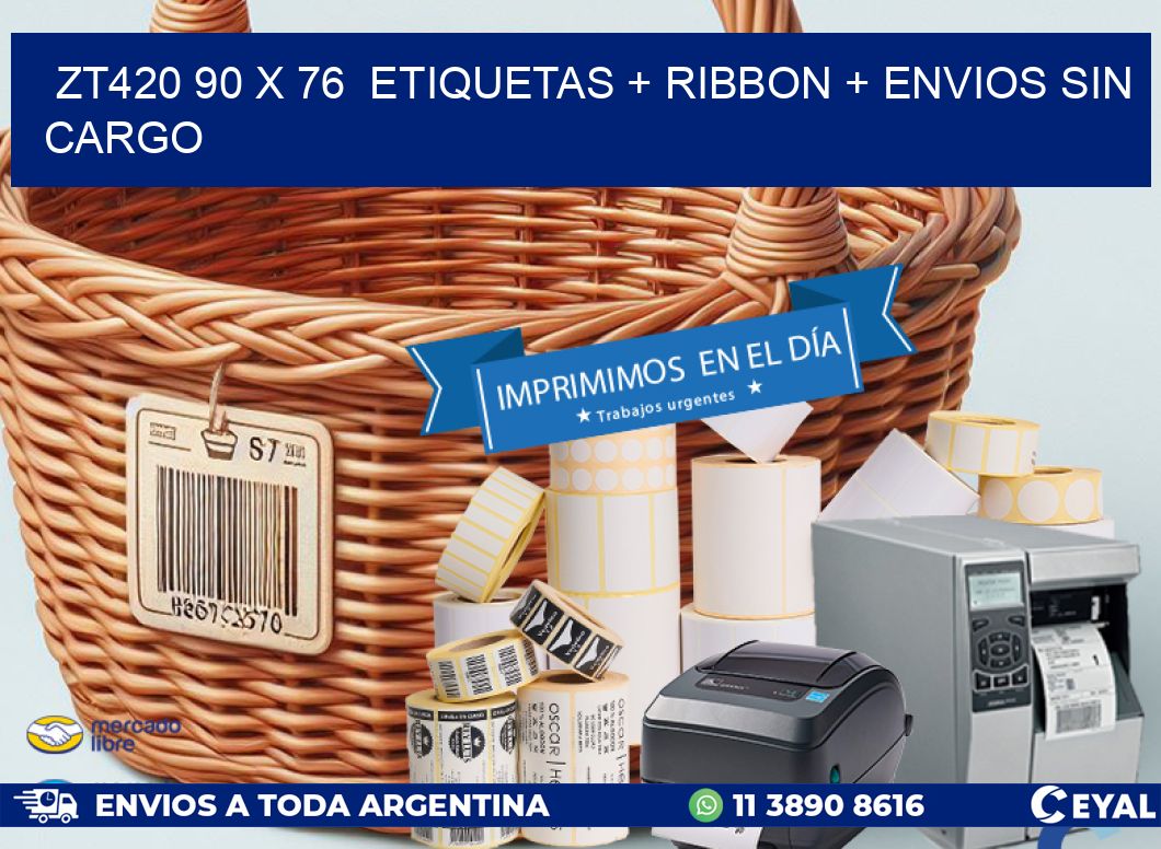 ZT420 90 x 76  etiquetas + ribbon + envios sin cargo