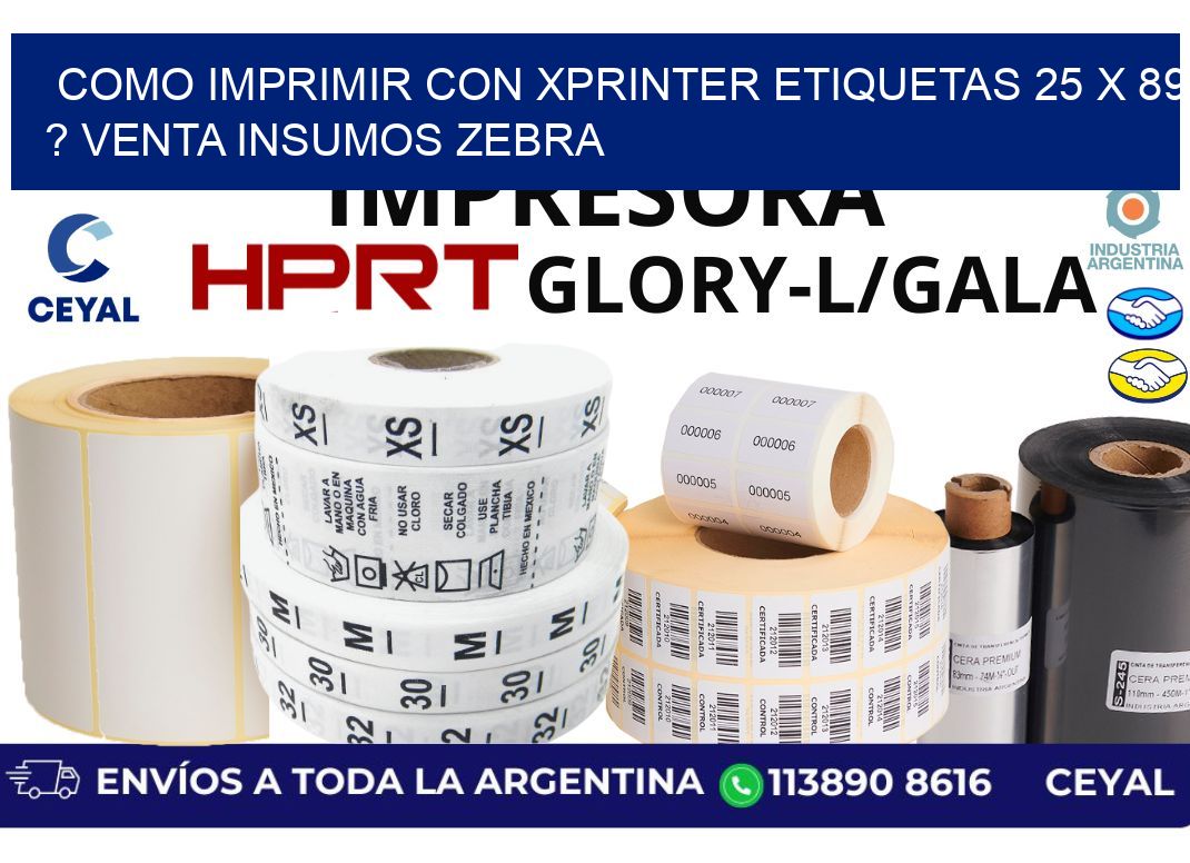 como imprimir con xprinter etiquetas 25 x 89 ? venta insumos zebra