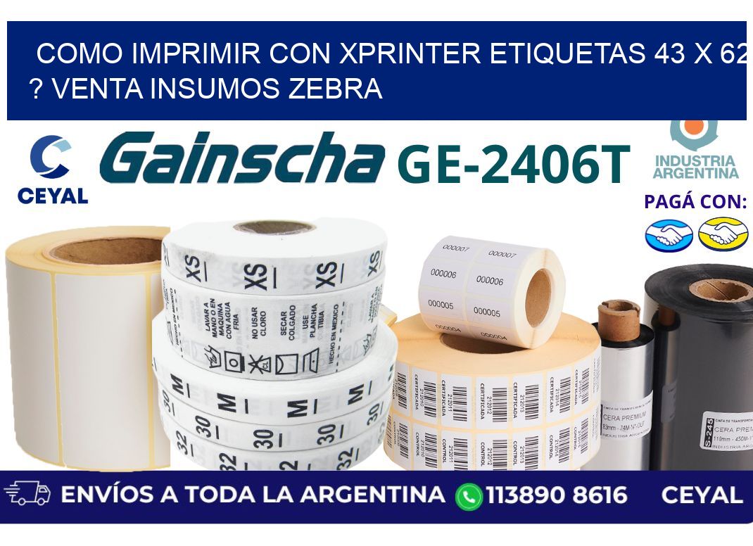 como imprimir con xprinter etiquetas 43 x 62 ? venta insumos zebra