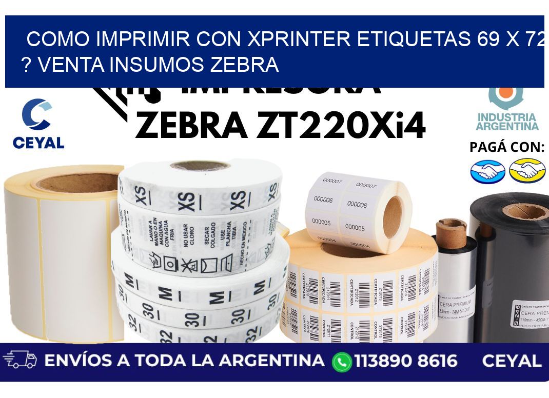 como imprimir con xprinter etiquetas 69 x 72 ? venta insumos zebra