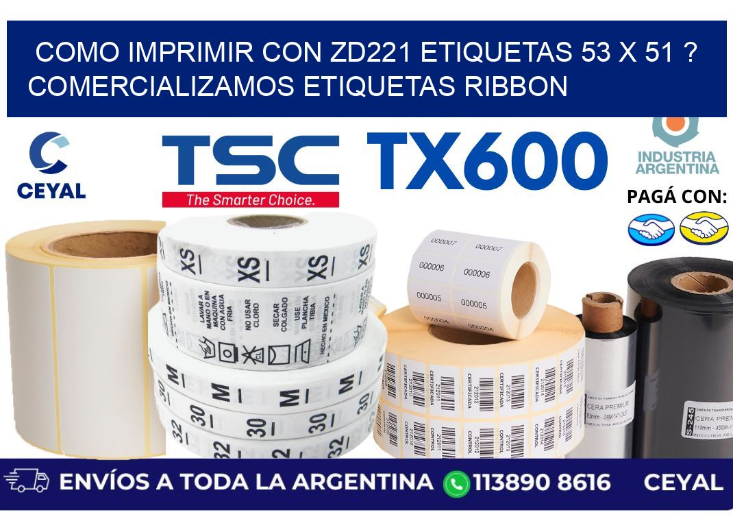 como imprimir con zd221 etiquetas 53 x 51 ? Comercializamos etiquetas ribbon