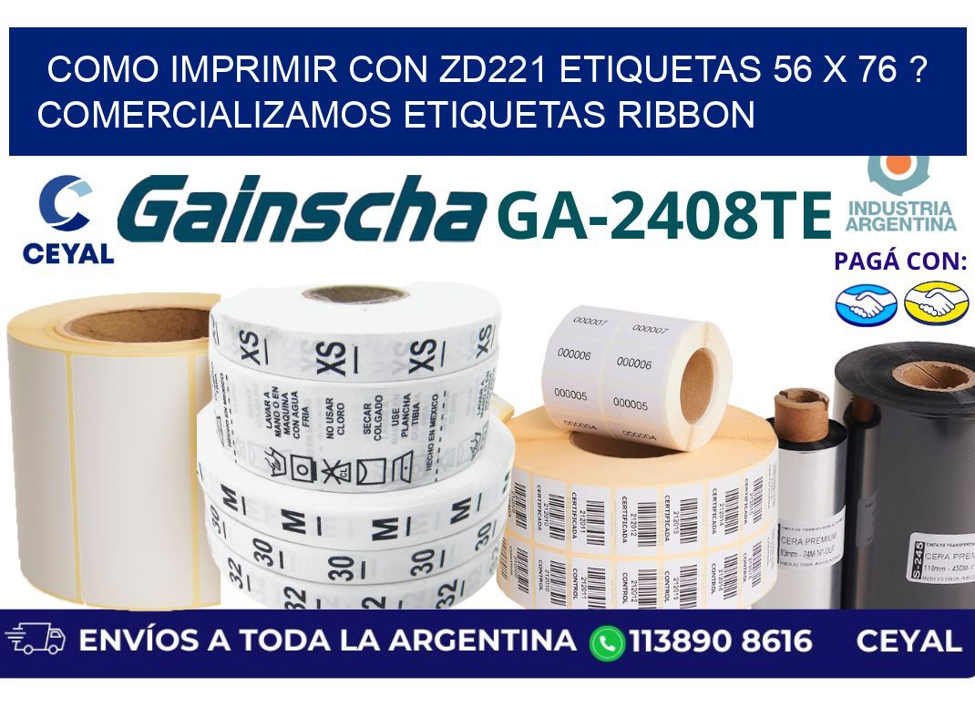 como imprimir con zd221 etiquetas 56 x 76 ? Comercializamos etiquetas ribbon