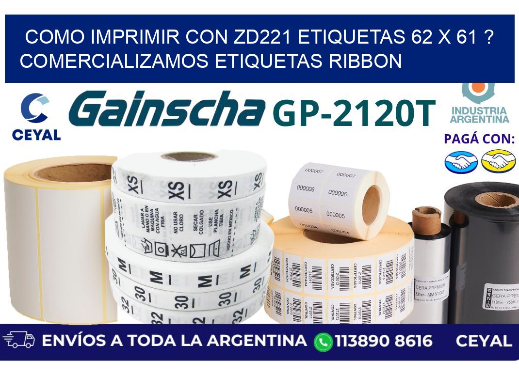 como imprimir con zd221 etiquetas 62 x 61 ? Comercializamos etiquetas ribbon