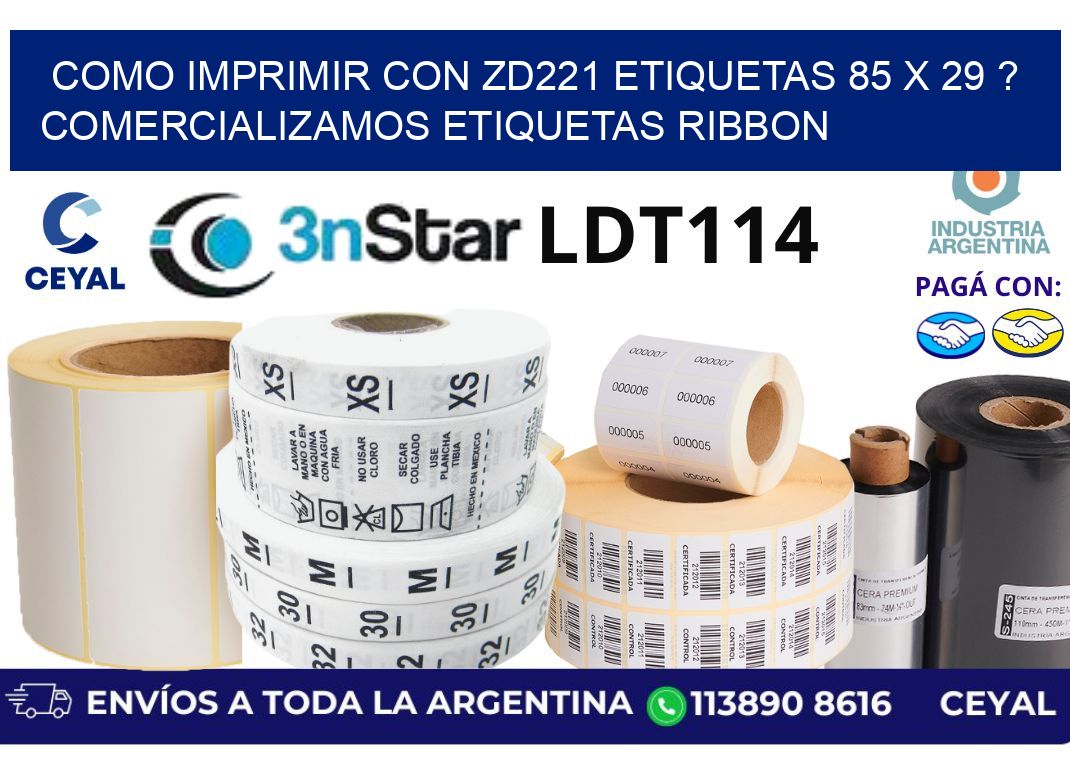 como imprimir con zd221 etiquetas 85 x 29 ? Comercializamos etiquetas ribbon