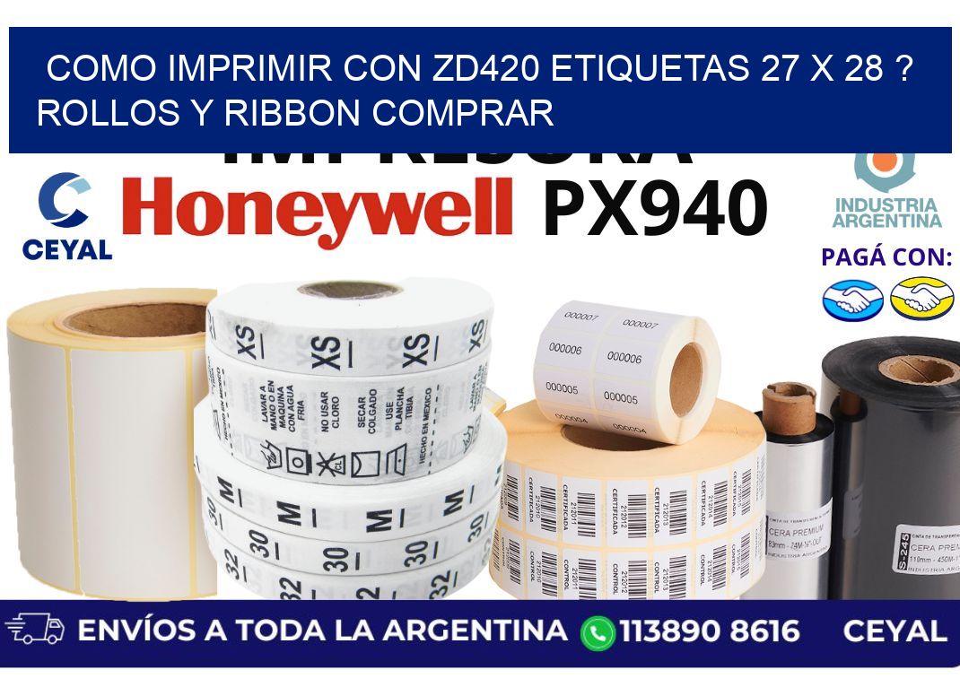 como imprimir con zd420 etiquetas 27 x 28 ? Rollos y Ribbon comprar