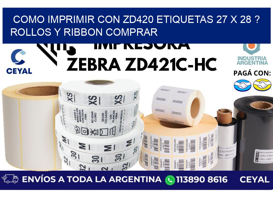 como imprimir con zd420 etiquetas 27 x 28 ? Rollos y Ribbon comprar