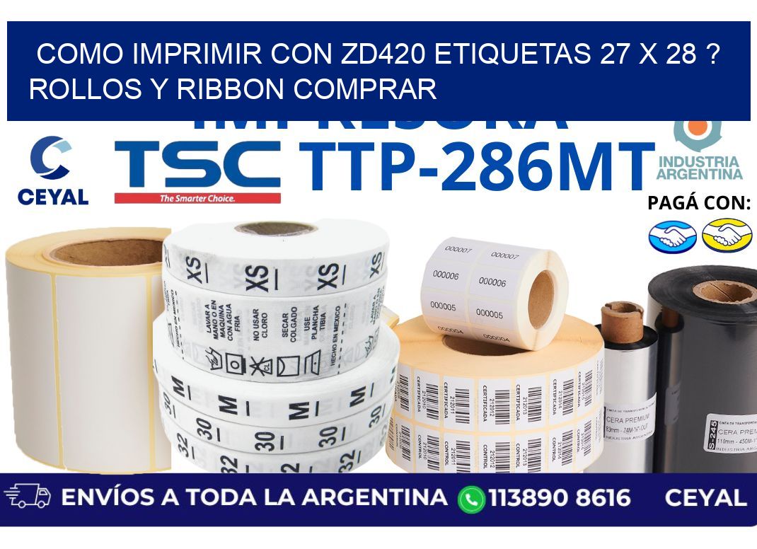 como imprimir con zd420 etiquetas 27 x 28 ? Rollos y Ribbon comprar