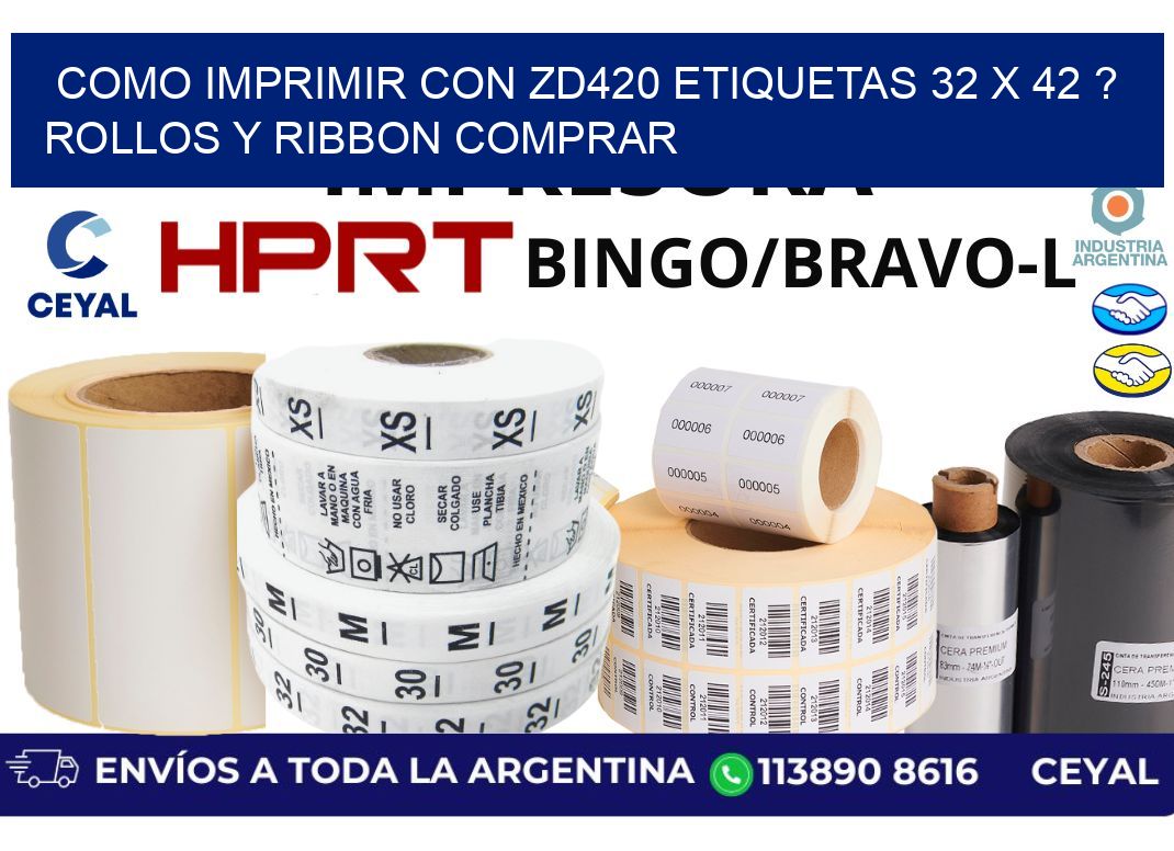 como imprimir con zd420 etiquetas 32 x 42 ? Rollos y Ribbon comprar
