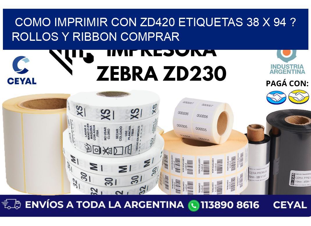 como imprimir con zd420 etiquetas 38 x 94 ? Rollos y Ribbon comprar