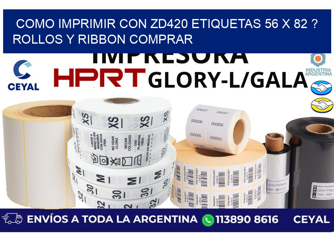 como imprimir con zd420 etiquetas 56 x 82 ? Rollos y Ribbon comprar