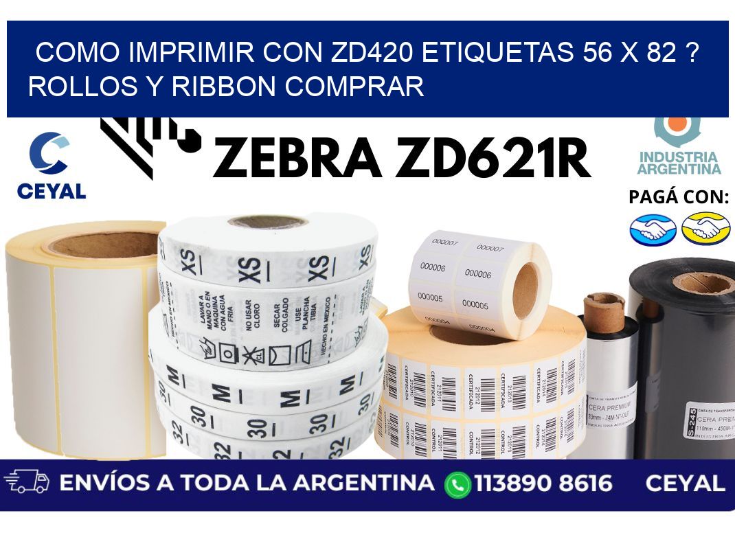 como imprimir con zd420 etiquetas 56 x 82 ? Rollos y Ribbon comprar
