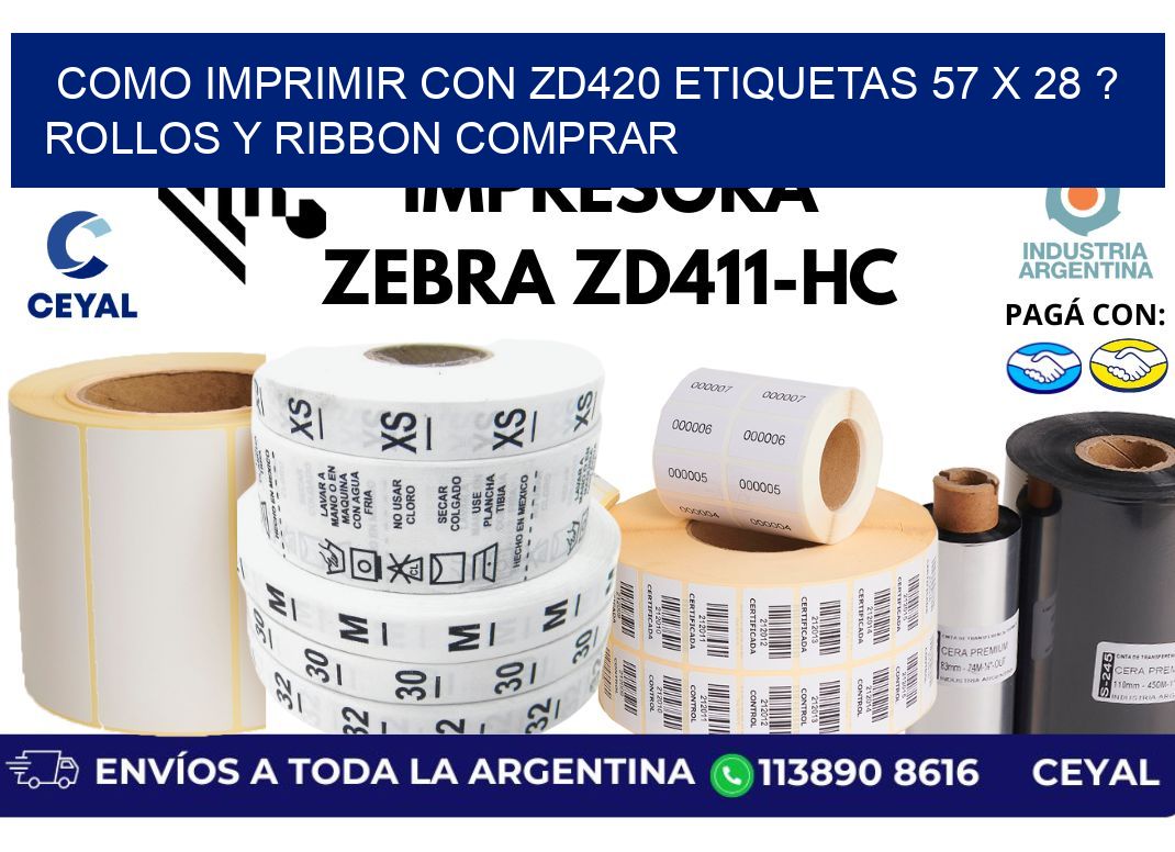 como imprimir con zd420 etiquetas 57 x 28 ? Rollos y Ribbon comprar