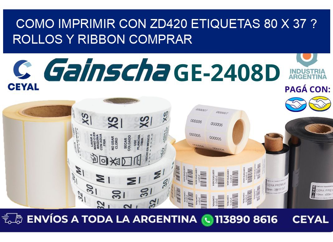 como imprimir con zd420 etiquetas 80 x 37 ? Rollos y Ribbon comprar