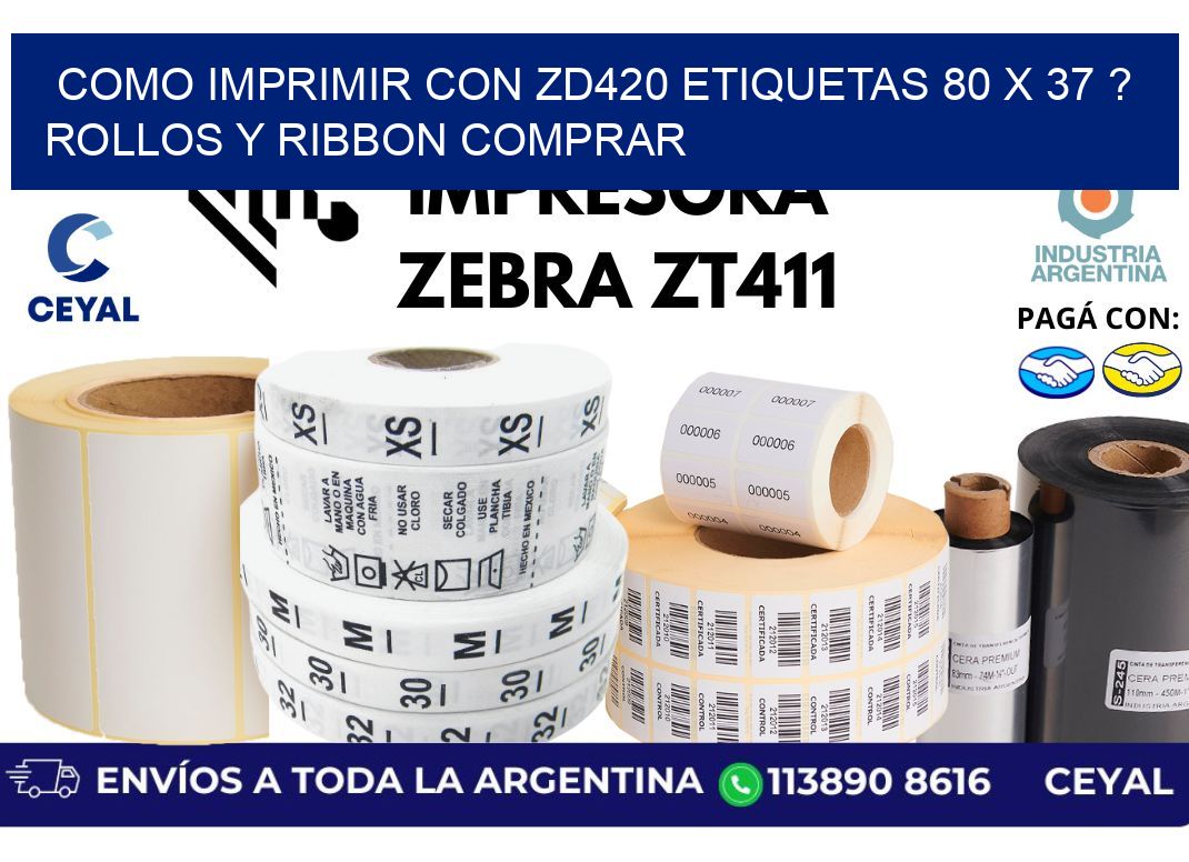como imprimir con zd420 etiquetas 80 x 37 ? Rollos y Ribbon comprar