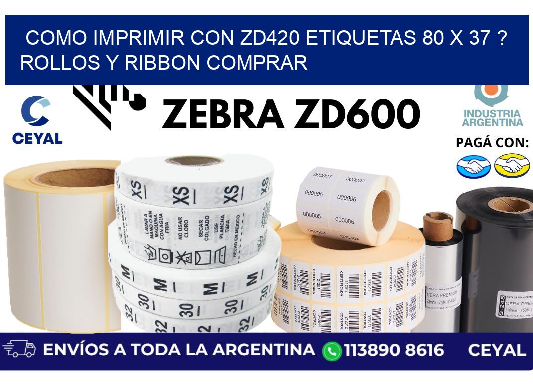 como imprimir con zd420 etiquetas 80 x 37 ? Rollos y Ribbon comprar