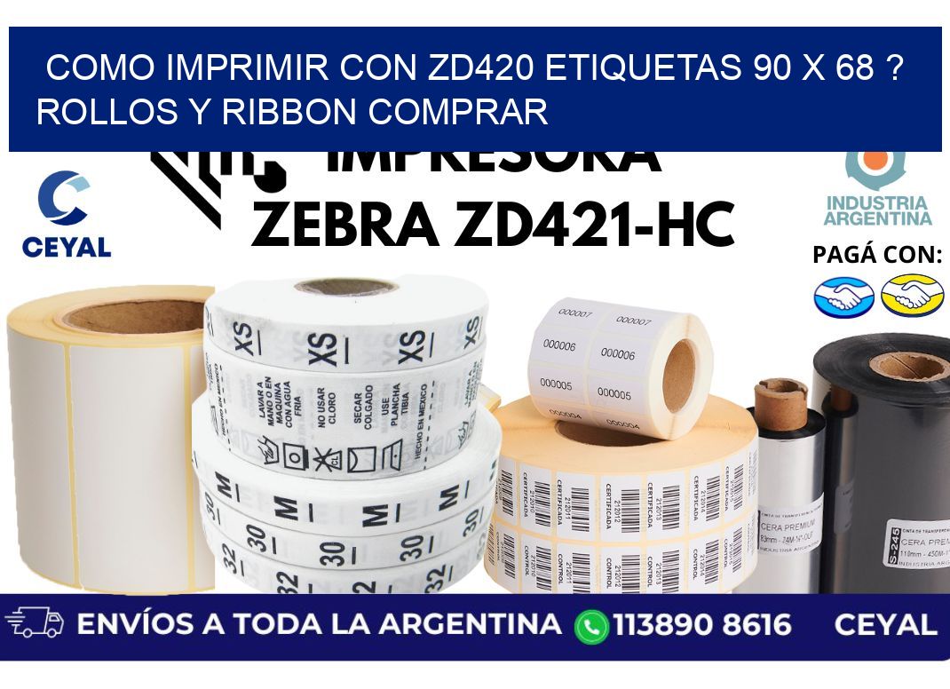 como imprimir con zd420 etiquetas 90 x 68 ? Rollos y Ribbon comprar