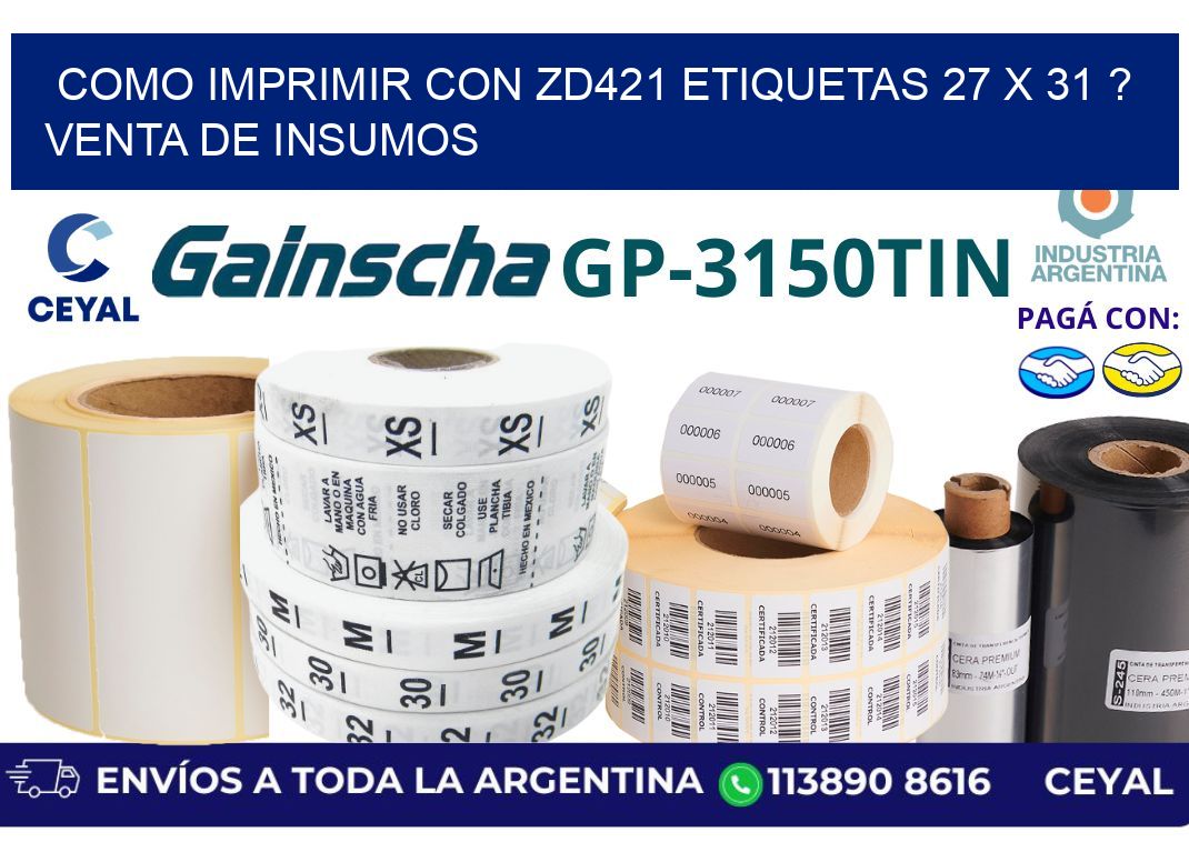 como imprimir con zd421 etiquetas 27 x 31 ? Venta de insumos