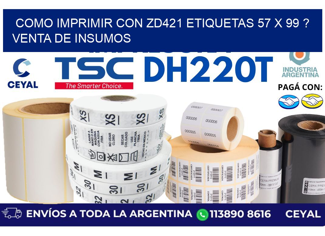 como imprimir con zd421 etiquetas 57 x 99 ? Venta de insumos