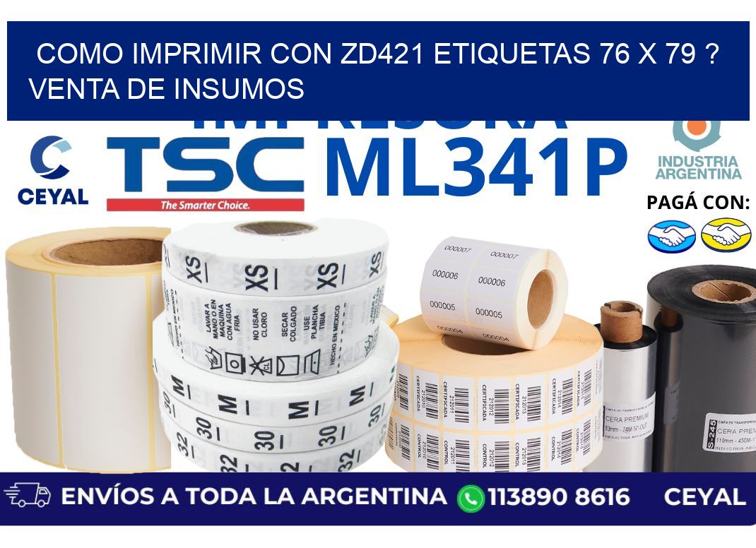 como imprimir con zd421 etiquetas 76 x 79 ? Venta de insumos