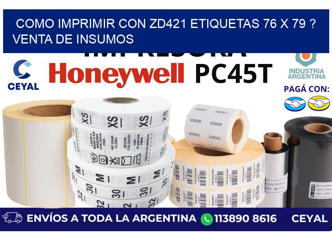 como imprimir con zd421 etiquetas 76 x 79 ? Venta de insumos
