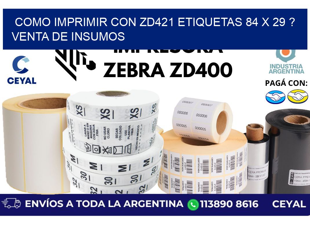 como imprimir con zd421 etiquetas 84 x 29 ? Venta de insumos