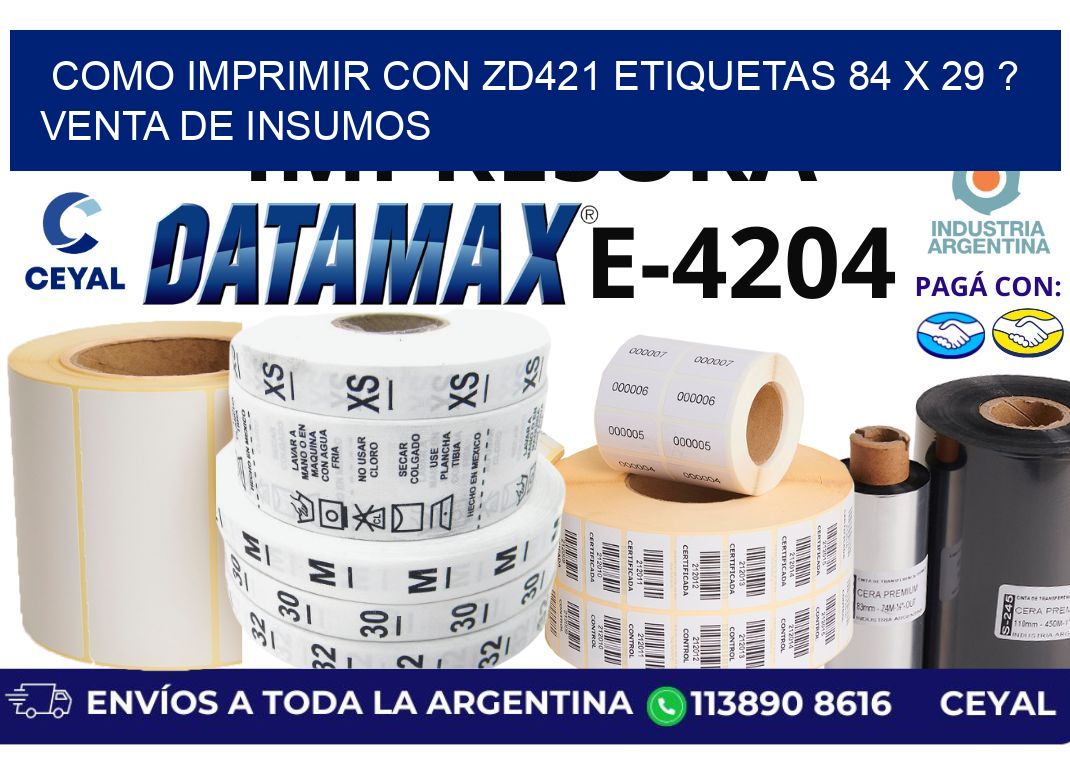 como imprimir con zd421 etiquetas 84 x 29 ? Venta de insumos