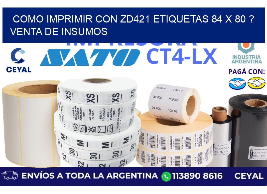 como imprimir con zd421 etiquetas 84 x 80 ? Venta de insumos