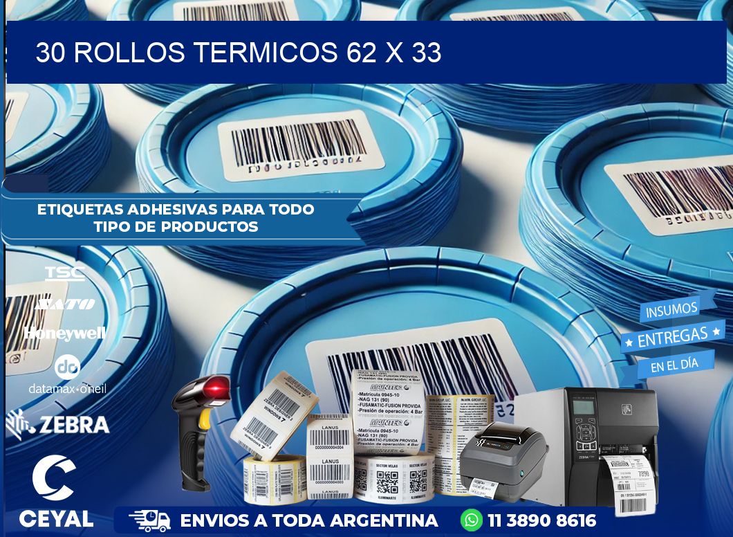 30 ROLLOS TERMICOS 62 x 33
