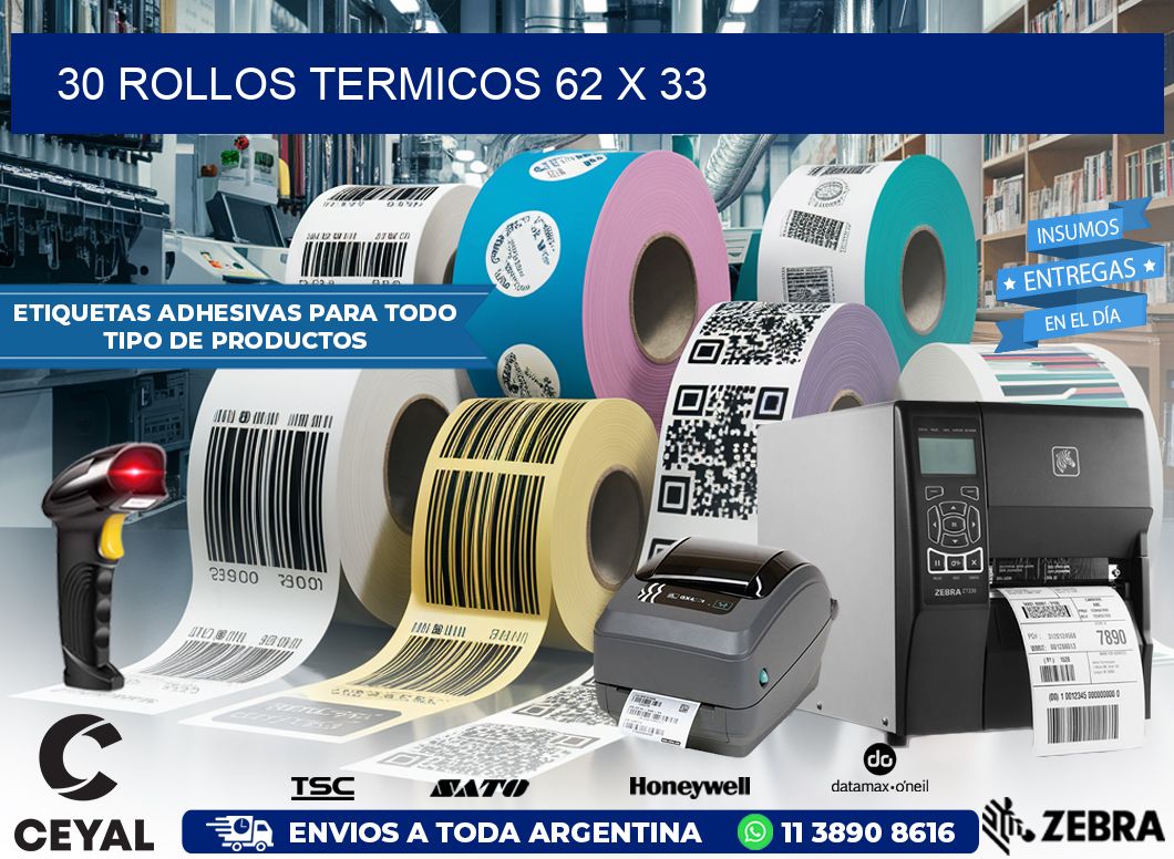 30 ROLLOS TERMICOS 62 x 33