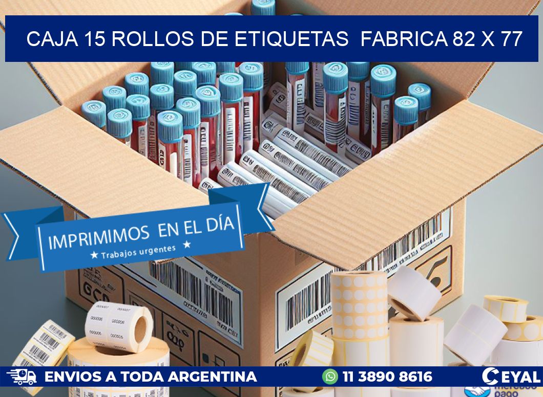 CAJA 15 ROLLOS DE ETIQUETAS  FABRICA 82 x 77