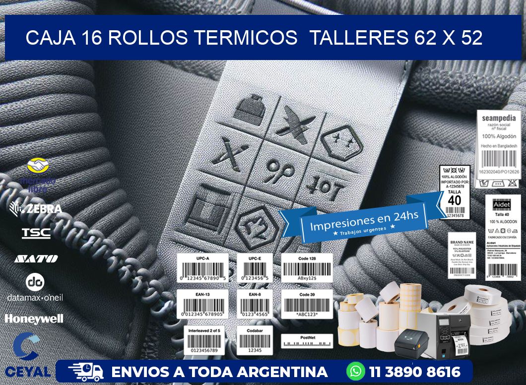 CAJA 16 ROLLOS TERMICOS  TALLERES 62 x 52