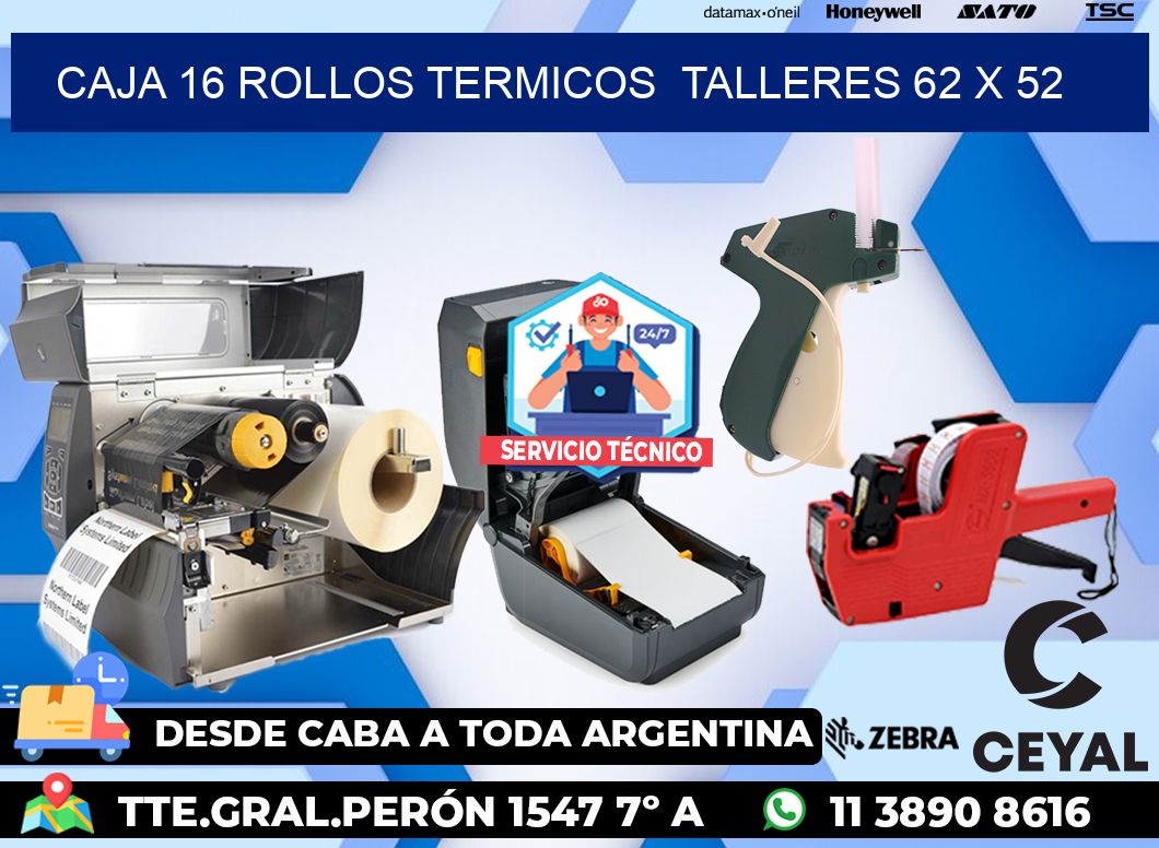 CAJA 16 ROLLOS TERMICOS  TALLERES 62 x 52