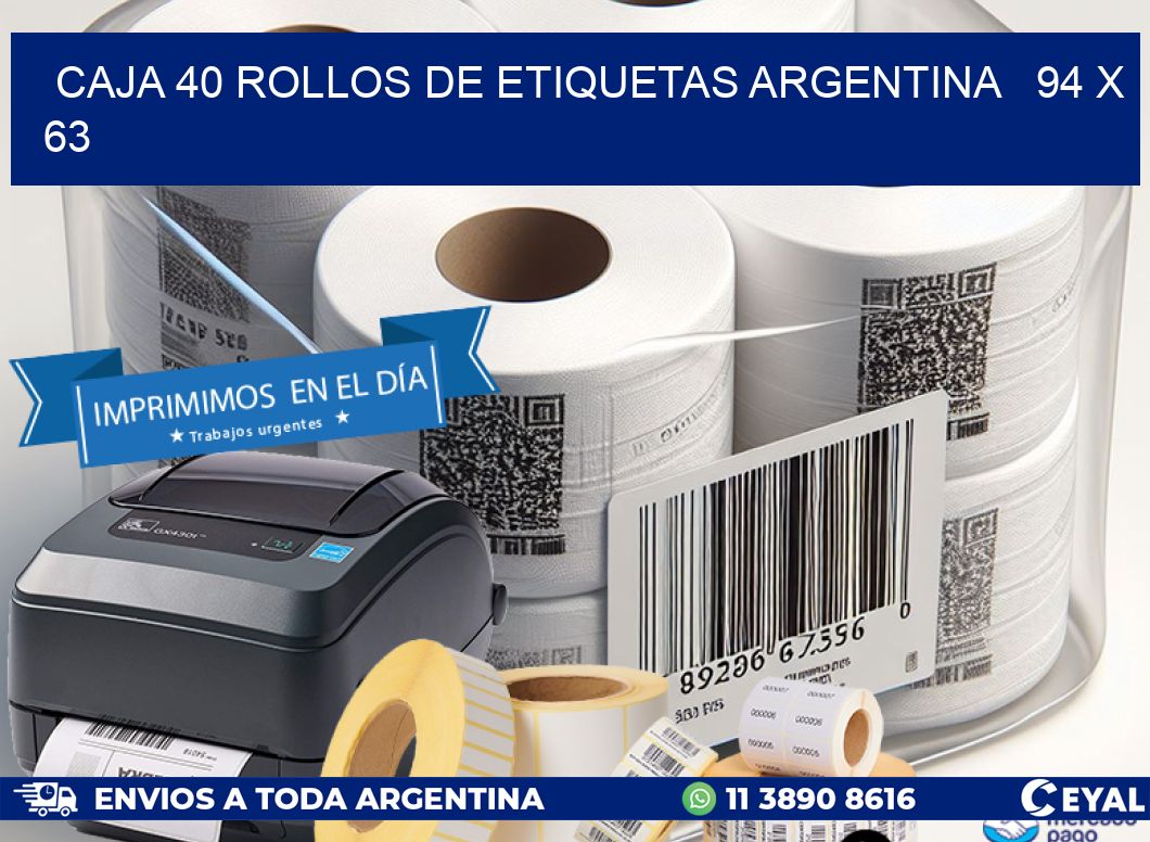 CAJA 40 ROLLOS DE ETIQUETAS ARGENTINA   94 x 63